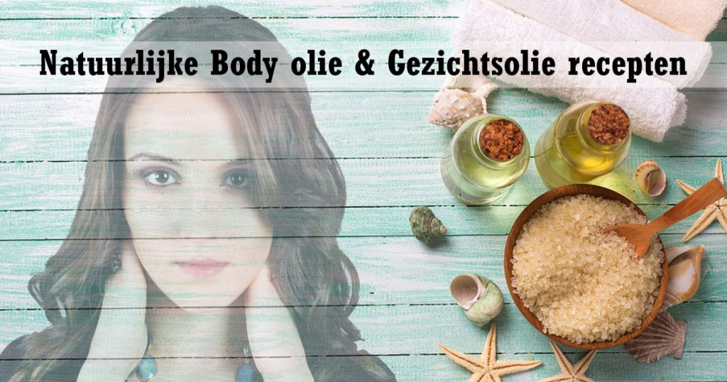 Body olie & Gezichtsolie recepten Natuurlijke Huidverzorging