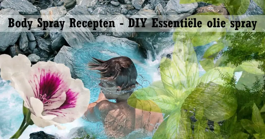 Body Spray Recepten DIY Essentiële Olie Spray