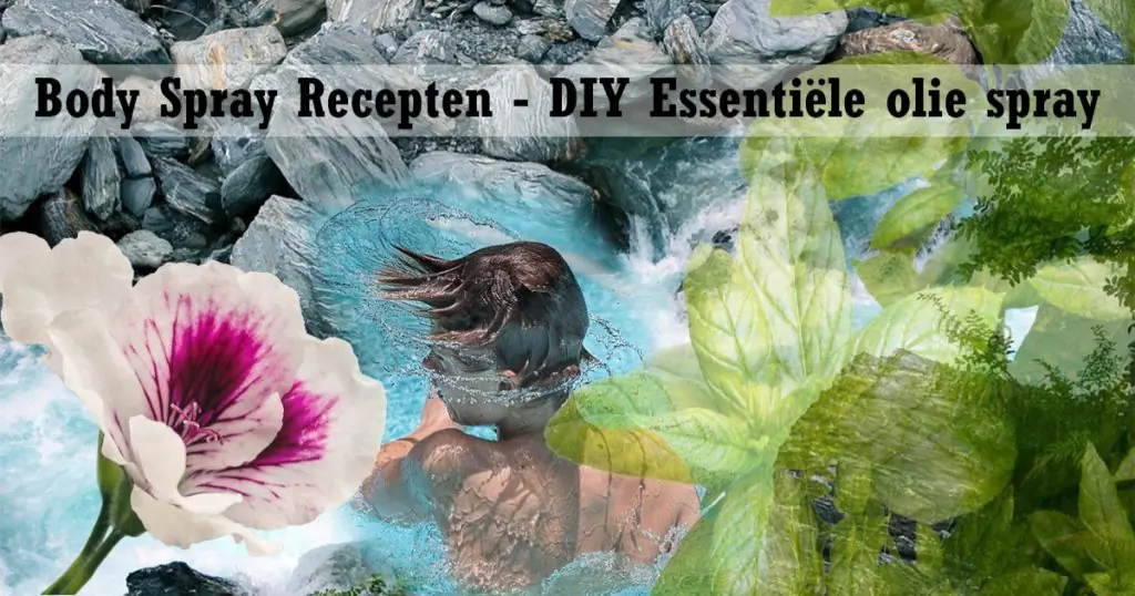 Body Spray Recepten DIY Essentiële Olie Spray