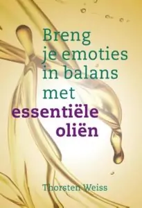 Breng je emoties in balans met essentiële oliën Thorsten Weiss