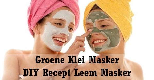 Groene Klei Masker - Leem gezichtsmasker DIY Recept