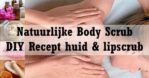 Natuurlijke Body Scrub - DIY recept huid & lipscrub maken