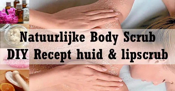 Natuurlijke Body Scrub DIY recept huid & lipscrub maken