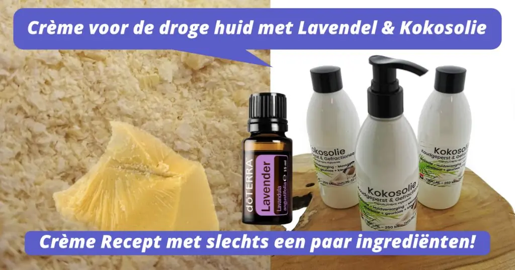 Recept Crème voor de droge huid met Lavendel & Kokosolie
