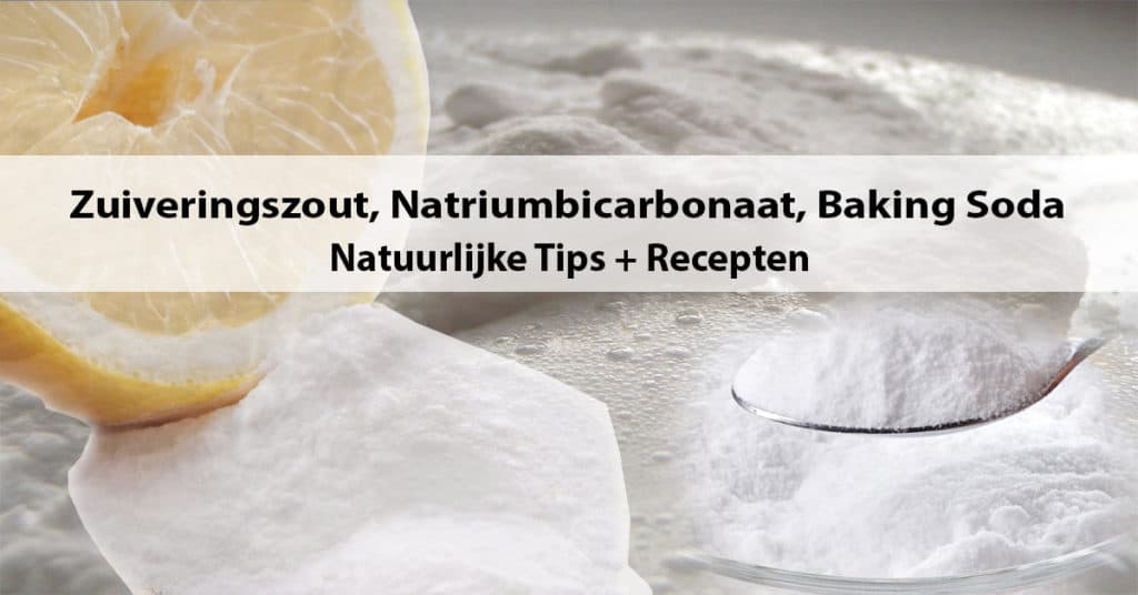 Zuiveringszout, Natriumbicarbonaat, Baking Soda Tips + Recepten