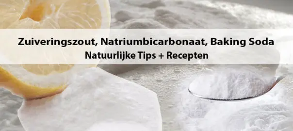 Zuiveringszout, Natriumbicarbonaat, Baking Soda Tips + Recepten